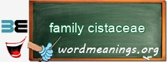 WordMeaning blackboard for family cistaceae